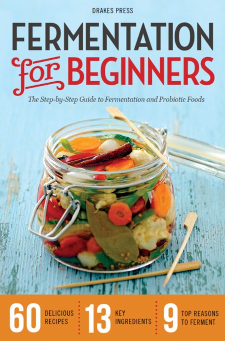 Fermentation for Beginners by Drakes Press 86494ce6403dbf684d28a768357724c6