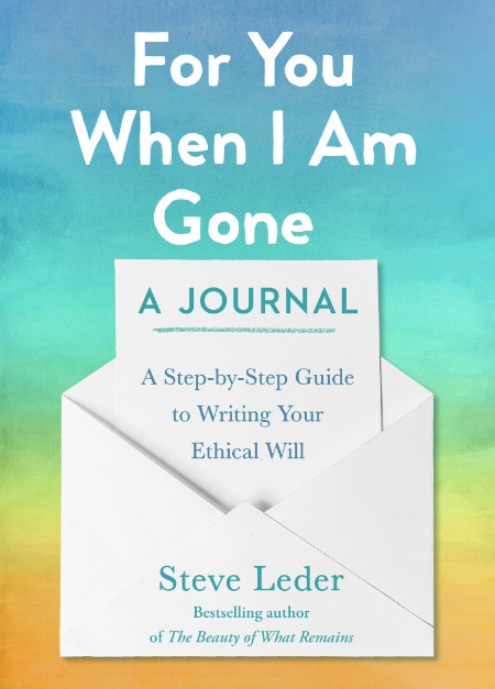 For You When I Am Gone by Steve Leder 8a298b3256727a53ef8691757e12d1ec