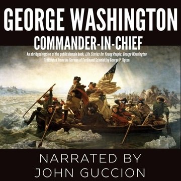 George Washington: Commander-In-Chief by John Guccion [Audiobook]