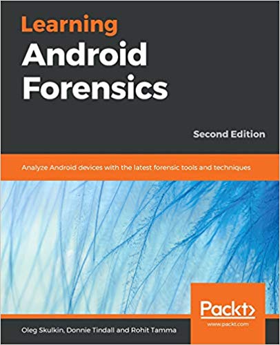 Learning Android Forensics, 2nd Edition (true PDF)