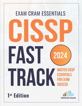 CISSP Fast Track Master: CISSP Essentials for Exam Success - Exam Cram Notes: 1st Edition - 2024