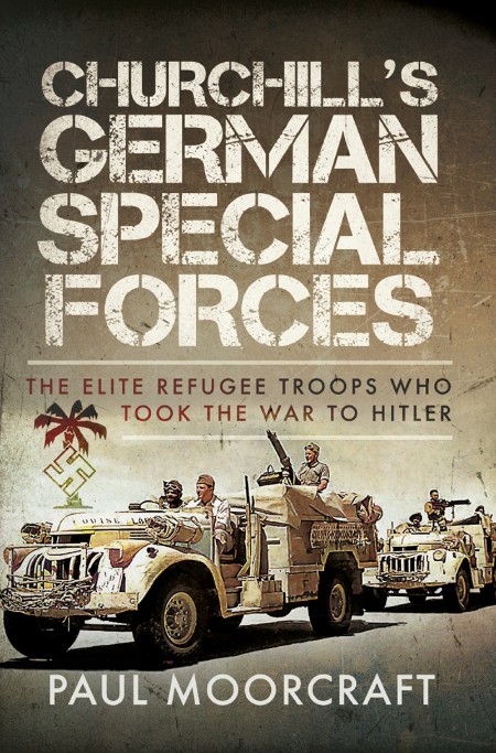 Churchill's German Special Forces by Paul Moorcraft D7666ad722a7caaa3ff2ba88a3de3029