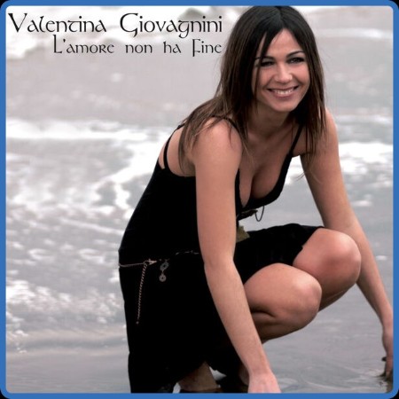 Valentina Giovagnini - L'Amore Non Ha Fine (2024) 2009
