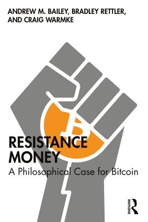 Resistance Money A Philosophical Case for Bitcoin