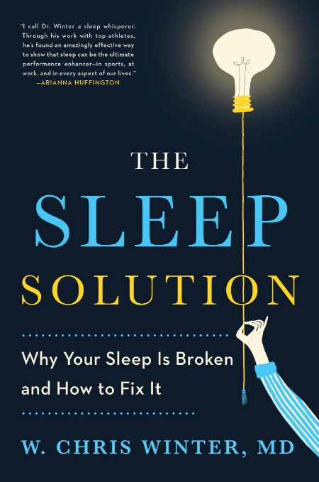 The Sleep Solution by W. Chris Winter, M.D. 2a17ba14221097cb208b452e0259464a