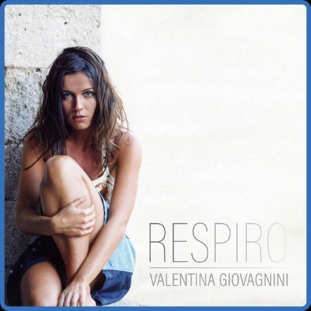 Valentina Giovagnini - Respiro 2024