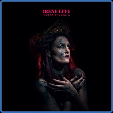 Irene Effe - Terra Bruciata 2024