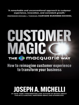 a2f750b2f3db5c440580163248b17b5c - Joseph A. Michelli - Customer Magic - the Macquarie Way