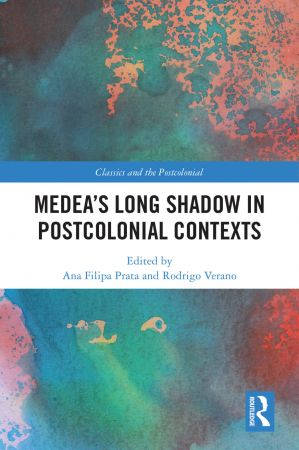 Medea's Long Shadow in Postcolonial Contexts