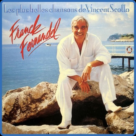 Franck Fernandel - Les Plus Belles Chansons De Vincent Scotto (1989)