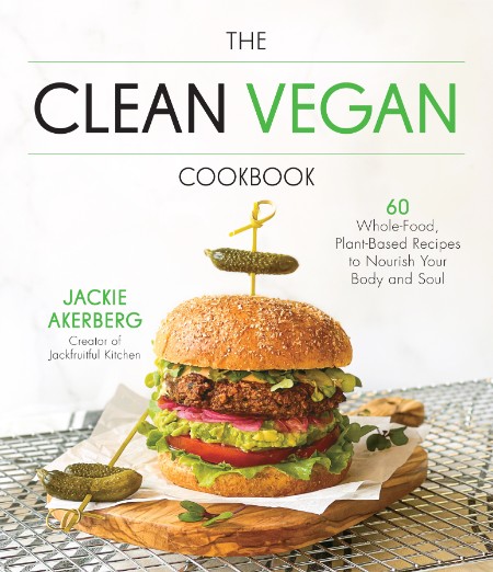 The Clean Vegan Cookbook by Jackie Akerberg