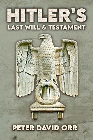 Hitler's Last Will and Testament: A Critical Examination
