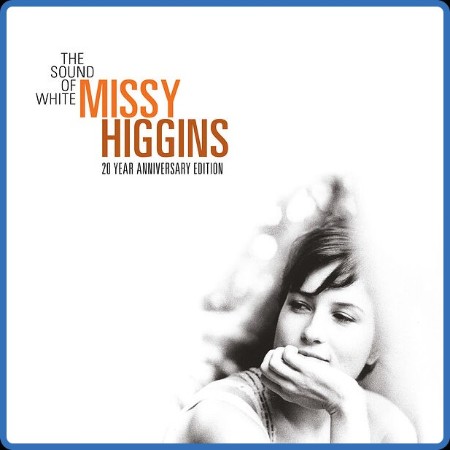 Missy Higgins - The Sound of White 20 Year Anniversary Edition (2024)