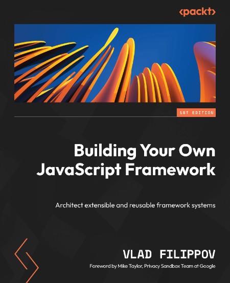 Building Your Own JavaScript FrameWork by Vlad Filippov 6edc16dcb19dde1166c2cae29a3ddad8