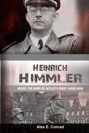 Heinrich Himmler: Inside the Mind of Hitler's Right-Hand Man