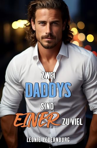 Cover: Leonie Zedernburg - Zwei Daddys sind einer zu viel