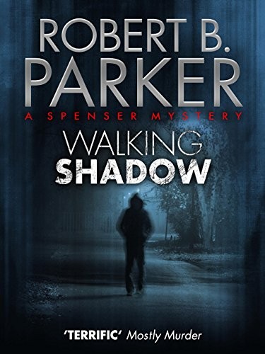 Walking Shadow by Robert B. Parker 5e8a49cc8566eafc0c4fbecf2fefb80b