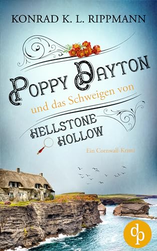 Cover: Konrad K. L. Rippmann - Poppy Dayton und das Schweigen von Hellstone Hollow