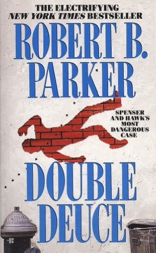 Double Deuce by Robert B. Parker E6b0d3a13556e6c5dff6cb16a0356f66