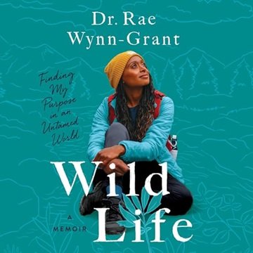 Wild Life: Finding My Purpose in an Untamed World [Audiobook]