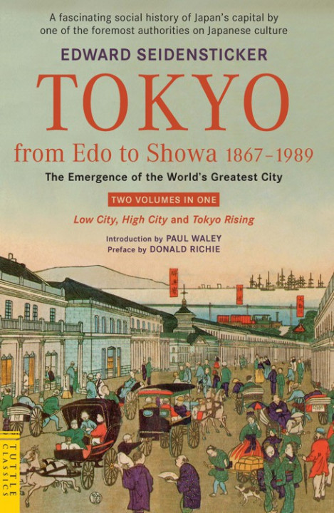 1a2de35e6f535b30484154c1071ddbaf - Edward Seidensticker - History of Tokyo 1867-1989