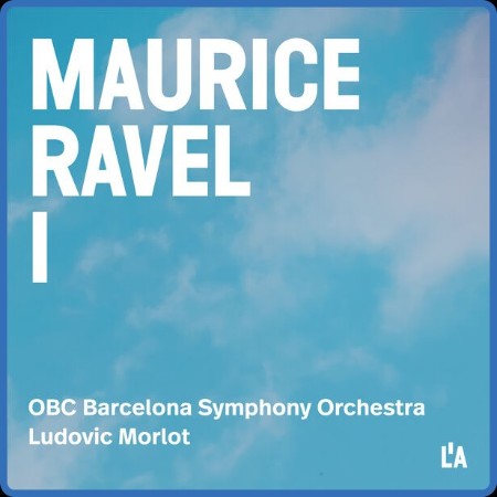 Ludovic Morlot - Ravel: Complete Orchestral Works, Vol. 1 (2024)