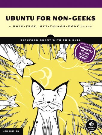 Ubuntu for Non-Geeks: A Pain-Free, Get-Things-Done Guide, 4th Edition (True PDF)