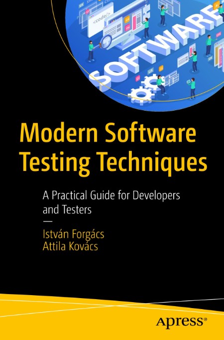 Modern Software Testing Techniques by István Forgács 5473e96b8cfe7a7fdb2d1a9faac34d0f