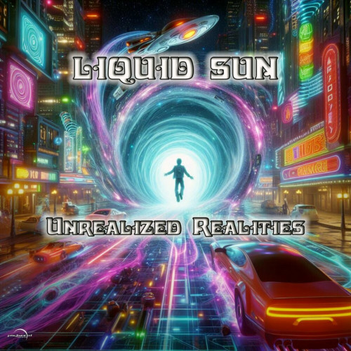 Liquid Sun - Unrealized Realities (2024) FLAC