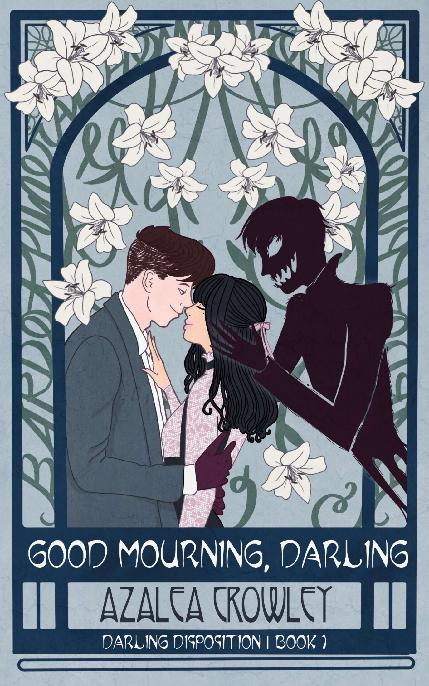 Good Mourning, Darling by Azalea Crowley 182e42e986699bbea39e54333182e35b