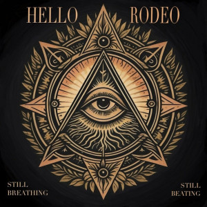 Hello Rodeo - Still Breathing, Still Beating (2024)