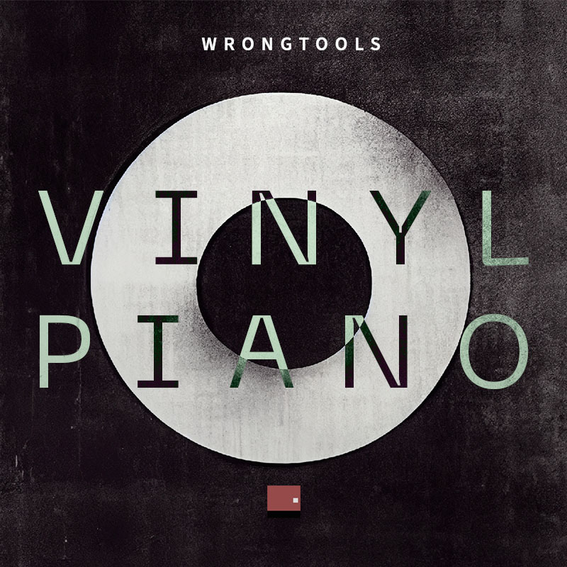 Wrongtools Vinyl Piano KONTAKT