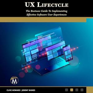 UX Lifecycle: The Business Guide To Implementing Effective Software User Experiences [Audiobook]