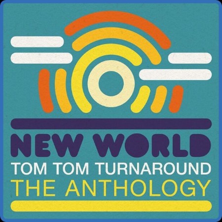 New World - Tom Tom Turnaround: The Anthology 2024