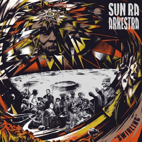Sun Ra Arkestra - Swirling (2020) Lossless