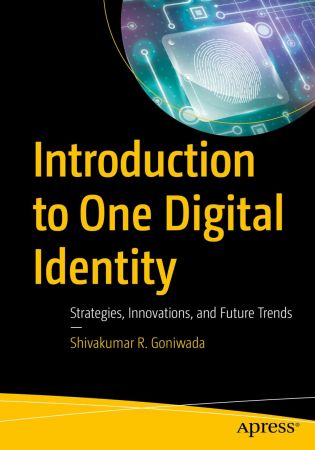 Introduction to One Digital Identity: Strategies, Innovations, and Future Trends (True)
