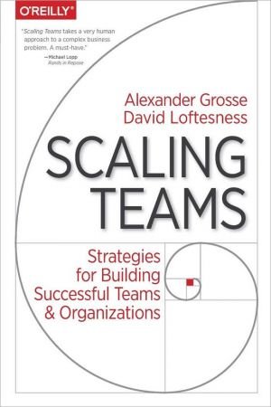 Scaling Teams: Strategies for Building Successful Teams and Organizations (True PDF)