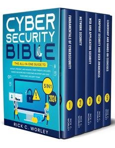 The Cybersecurity Bible: The All-In-One Guide to Detect, Prevent, and Manage Cyber Threats