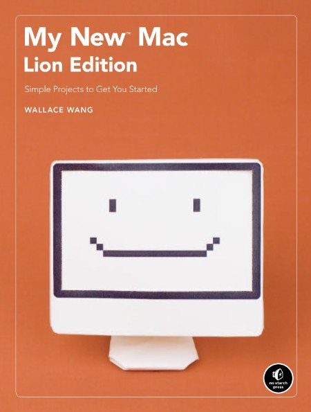 My New Mac, Lion Edition by Wallace Wang Bfab20c02f98eb3b1f637b71256b5cda