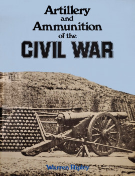 Artillery and Ammunition of the Civil War