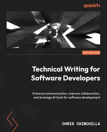 Technical Writing for Software Developers: Enhance communication, improve collaboration
