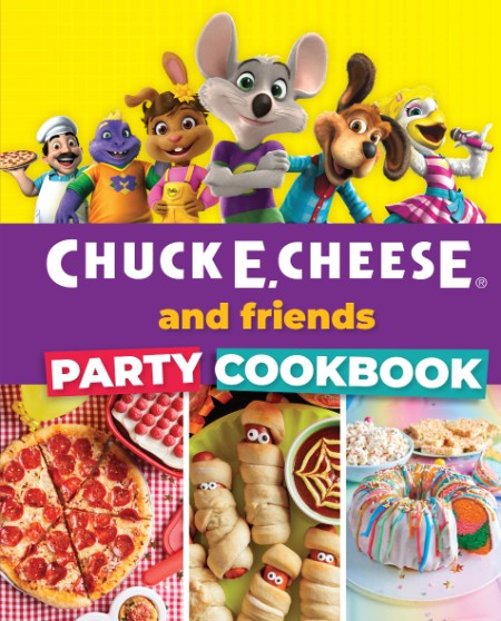 Chuck E. Cheese and Friends Party Cookbook by Weldon Owen 0343d67aebddbbb0d2d1c00b919297f5