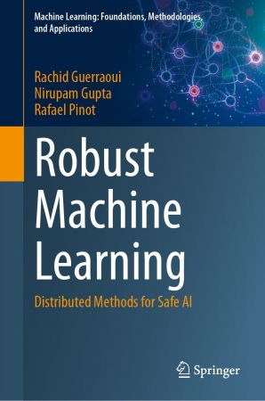 Robust Machine Learning Distributed Methods for Safe AI (true EPUB PDF)