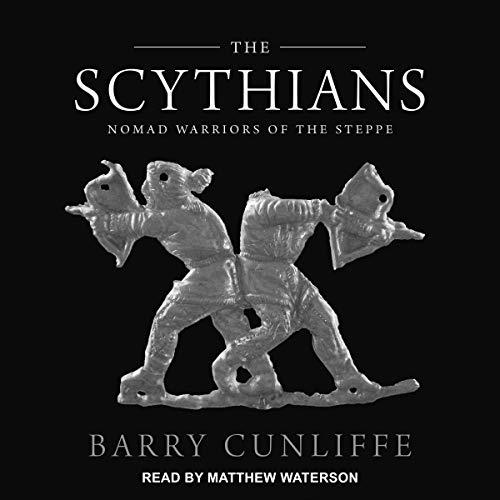 The Scythians Nomad Warriors of the Steppe [Audiobook]