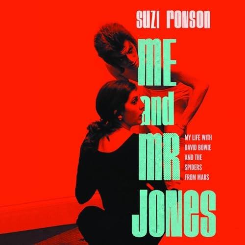 Me and Mr Jones My Life with David Bowie and the Spiders from Mars [Audiobook]