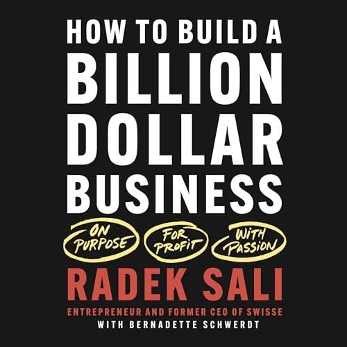 How to Build a Billion–Dollar Business On Purpose. For Profit. With Passion [Audiobook]