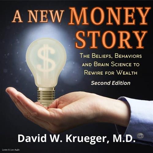 A New Money Story The Beliefs, Behaviors, and Brain Science to Rewire for Wealth, 2nd Edition [Audiobook]