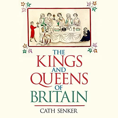 The Kings and Queens of Britain [Audiobook]