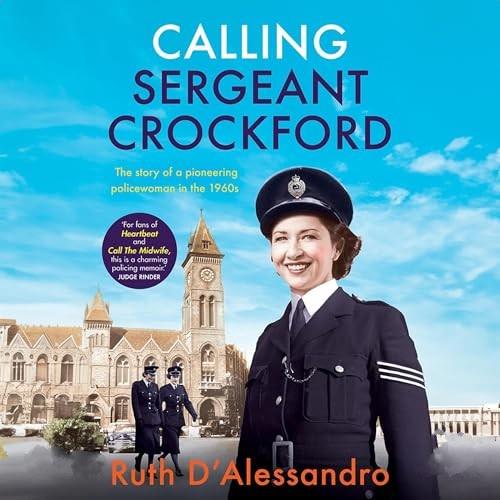 Calling Sergeant Crockford The Story of a Pioneering Policewoman in the 1960s [Audiobook]