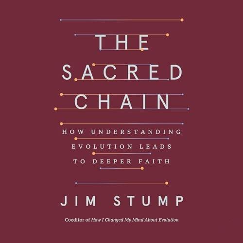 The Sacred Chain How Understanding Evolution Leads to Deeper Faith [Audiobook]